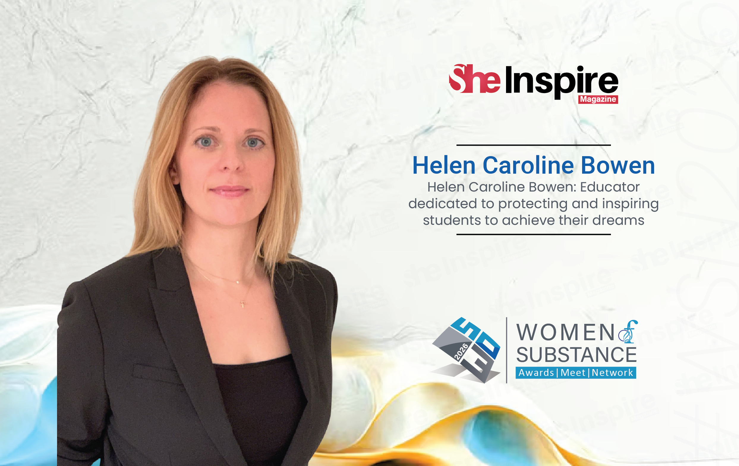 Helen Caroline Bowen: Educator dedicated to protecting and inspiring students to achieve their dreams